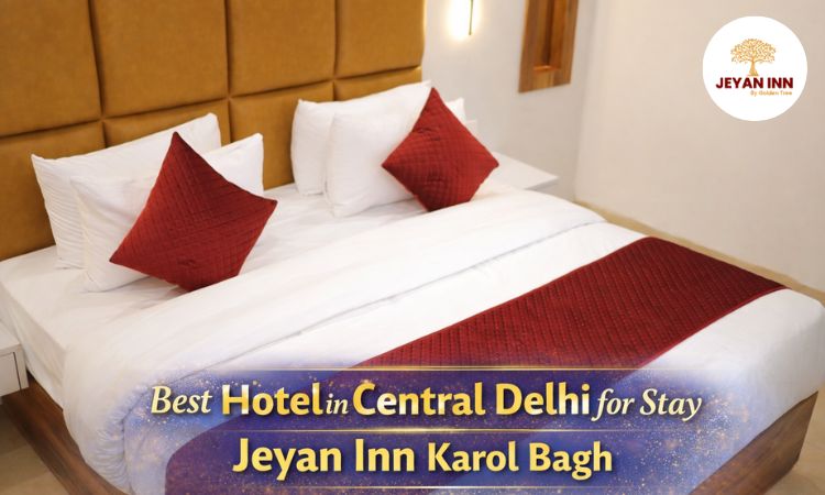 Best Hotel in Central Delhi for Stay