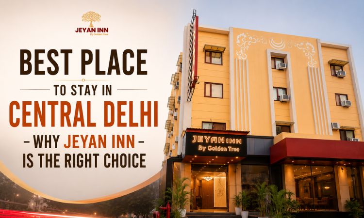 Best Place to Stay in Central Delhi